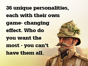 36 unique personalities, each with their own game-changing effect. Who do you want the most - you cant have them all.